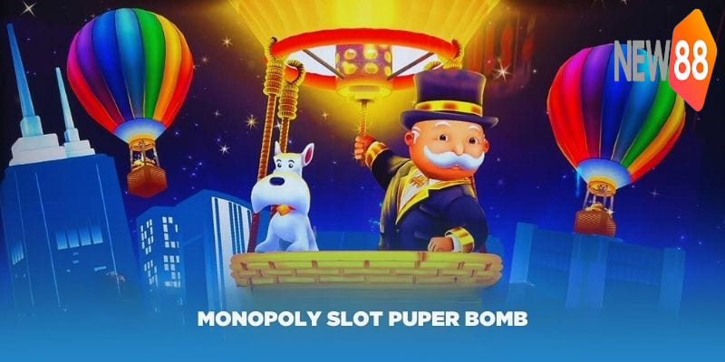 Các biểu tượng thưởng Bonus trong game Monopoly Slot Puper Bomb